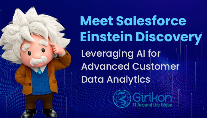 Meet Salesforce Einstein Discovery - Leveraging AI for Advanced Customer Data Analytics