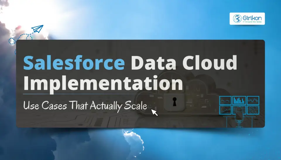 Salesforce Data Cloud Implementation: Use Cases That Actually Scale