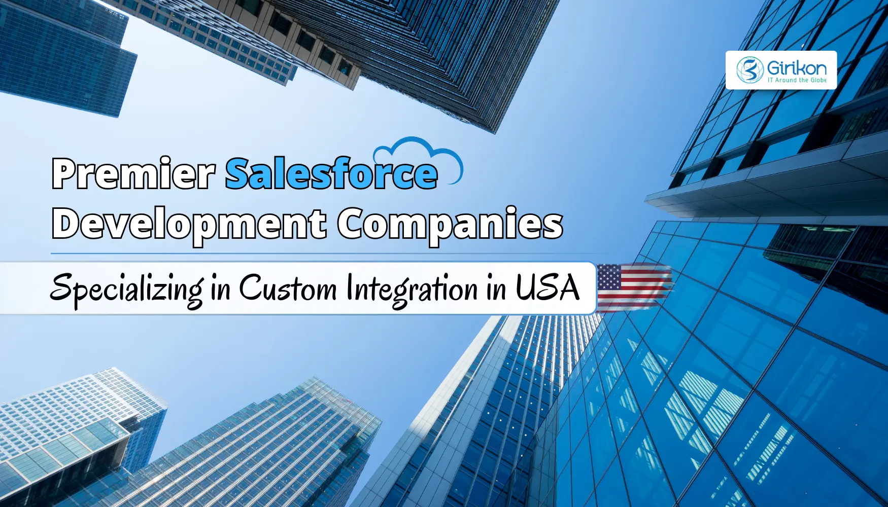 Top Salesforce Development Companies in the US for Custom Integration Services